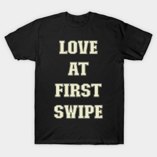 love at first swipe T-Shirt